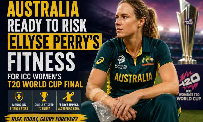 Ellyse Perry Injury Update: Australia Hopeful Ahead of World Cup Final